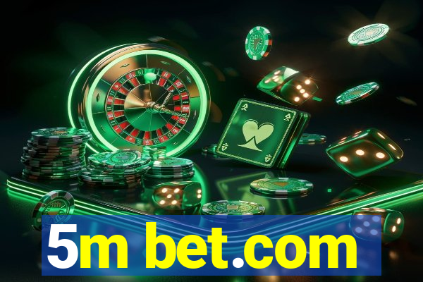 5m bet.com